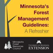 Podcast Minnesota's Forest Management Guidelines: A Refresher