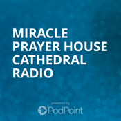 Podcast Miracle Prayer House Cathedral Radio