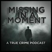 Podcast Missing in a Moment