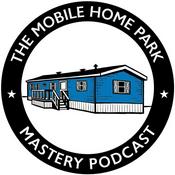 Podcast Mobile Home Park Mastery