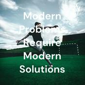 Podcast Modern Problems Require Modern Solutions