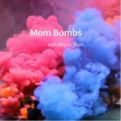Podcast Mom Bombs