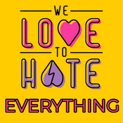 Podcast We Love to Hate Everything: A Sister Wives & Pop Culture Roast