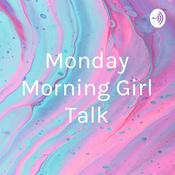 Podcast Monday Morning Girl Talk