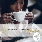 Podcast MORE THAN GOLD