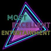 Podcast Most Excellent Entertainment Podcast
