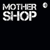 Podcast Mother Shop