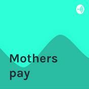 Podcast Mothers pay