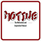 Podcast Motiv8 - The Motivation Podcast and Inspiration Podcast