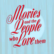Podcast Movies and the People Who Love Them