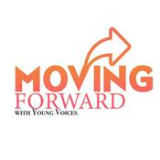 Podcast Moving Forward With Young Voices