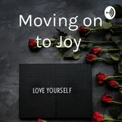Podcast Moving on to Joy