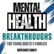 Podcast Mental Health Breakthroughs For Young Adults & Families