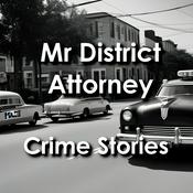 Podcast Mr District Attorney:  Police Crime Stories