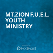 Podcast Mt.Zion F.U.E.L. Youth Ministry