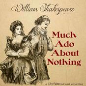Podcast Much Ado About Nothing (version 2) by William Shakespeare (1564 - 1616)