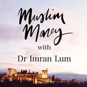Podcast Muslim Money with Dr Imran Lum