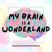 Podcast My Brain Is A Wonderland: For Neurodivergent Women