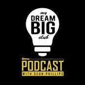 Podcast My Dream BIG Club Podcast