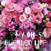Podcast My Oh-so Blended Life