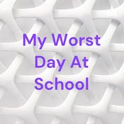 Podcast My Worst Day At School