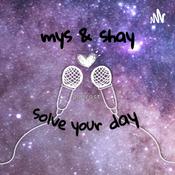 Podcast Mys & Shay Solve Your Day Podcast