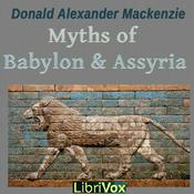 Podcast Myths of Babylonia and Assyria by Donald Alexander Mackenzie (1873 - 1936)