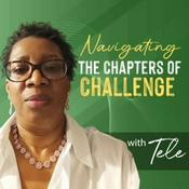 Podcast Navigating the Chapters of Challenge with Tele