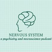 Podcast Nervous System: A Psychiatry and Neuroscience Podcast