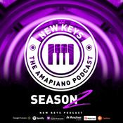 Podcast New Keys- The Amapiano podcast