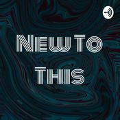 Podcast New To This