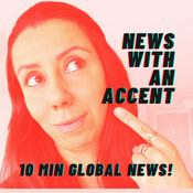 Podcast News With An Accent
