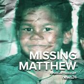 Podcast News24 | MISSING MATTHEW