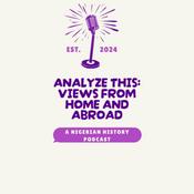Podcast Nigerian History- Analyze this: Views from Home and Abroad.