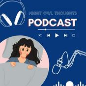 Podcast Night Owl Thoughts