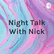 Podcast Night Talk With Nick