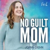 No Guilt Mom | Overcoming Mom Guilt, Mental Load & Parenting Tips for Moms
