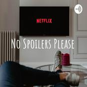Podcast No Spoilers Please