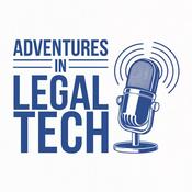 Podcast Adventures In Legal Tech