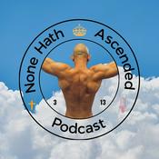 Podcast none hath ascended podcast
