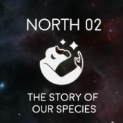 Podcast NORTH 02: The Story of Our Species
