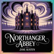 Podcast Northanger Abbey: A Satire of Gothic Romance