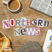 Podcast Northern News with Amy Gledhill and Ian Smith