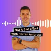 Podcast Not A Bad Effort with Darren Ambrose
