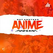 Podcast Not Another Anime
