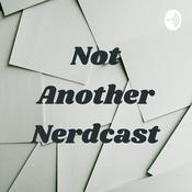 Podcast Not Another Nerdcast