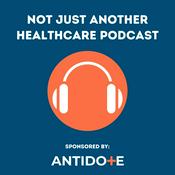 Podcast Not Just Another Healthcare Podcast
