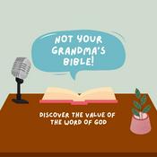 Podcast Not Your Grandma's Bible!