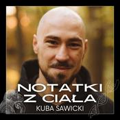 Podcast Notatki z ciała - Kuba Sawicki