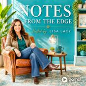 Podcast Notes from the Edge